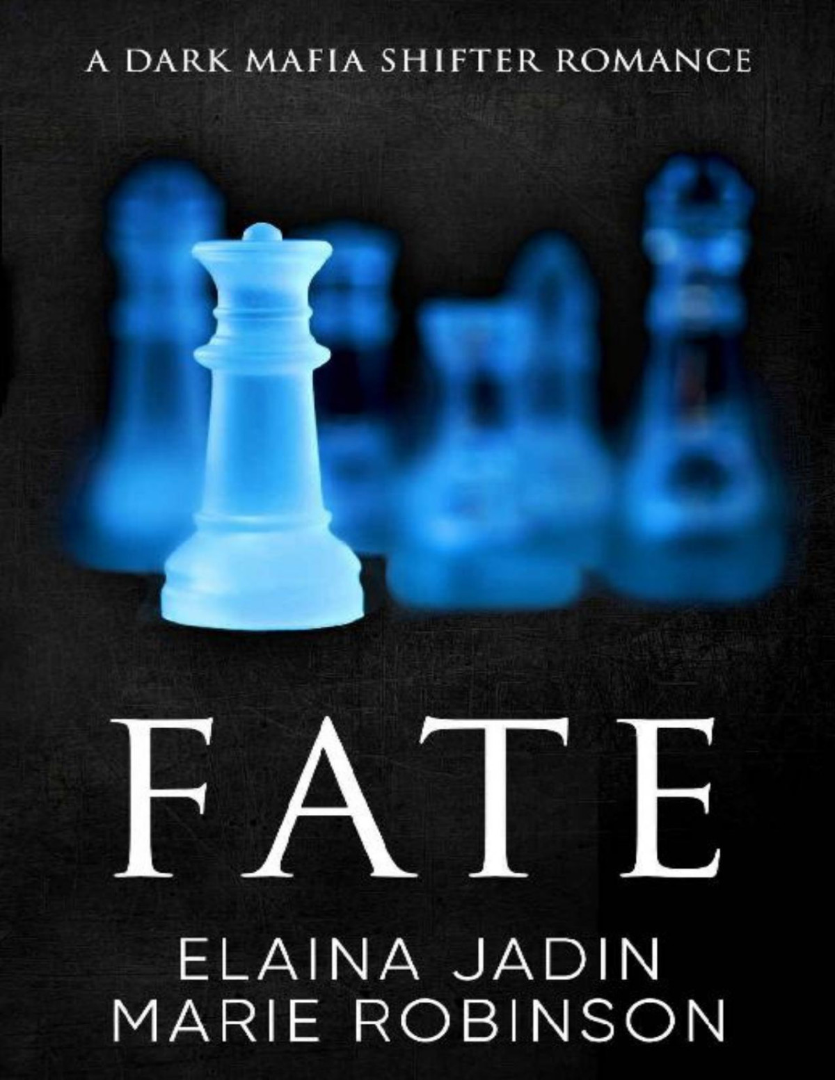 Fate A Dark Mafia Shifter Romance Blackfang Barons Book 3 Elaina Jadin Marie Robinson