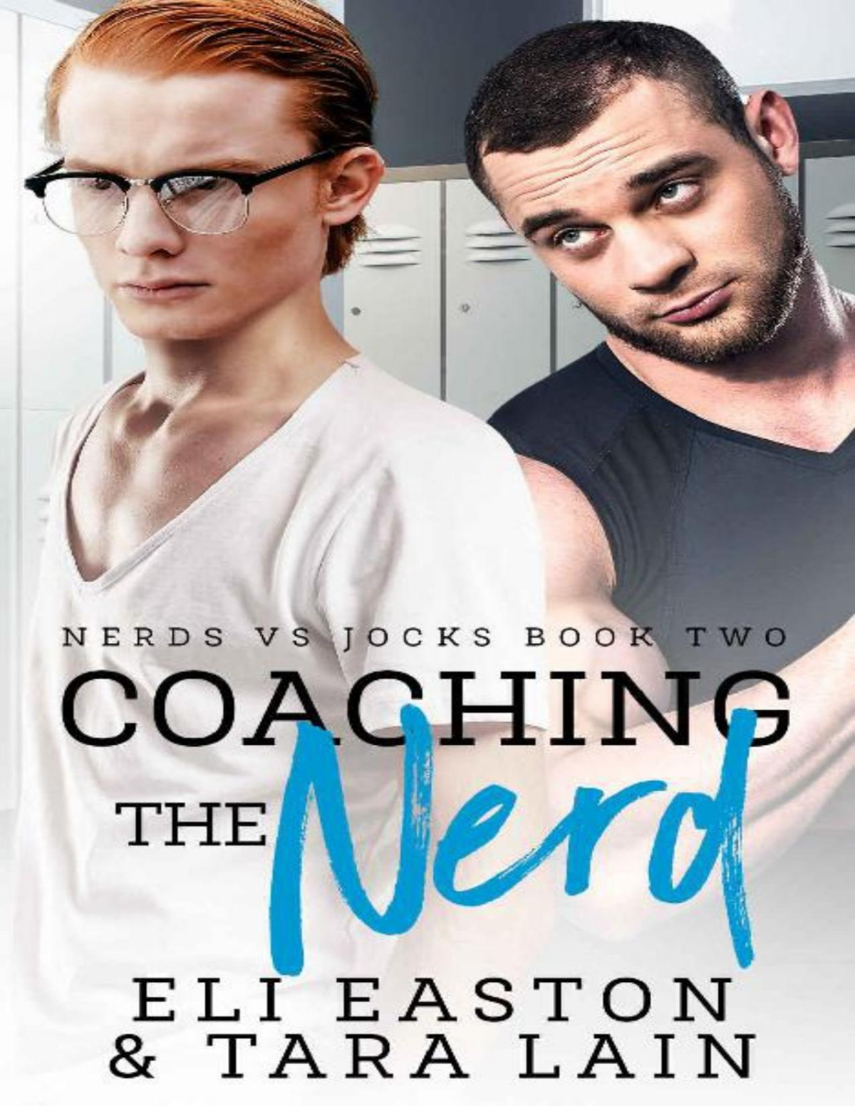 Coaching The Nerd An Opposites Attract Campus Mm Romance Nerds Vs Jocks Eli Easton Tara Lain