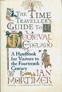 The Time Travellers Guide To Medieval England Ian Mortimer