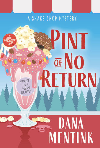 Pint Of No Return A Dessert Cozy Mystery Dana Mentink