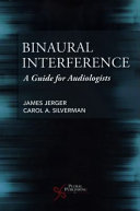 Binaural Interference A Guide For Audiologists James Jerger