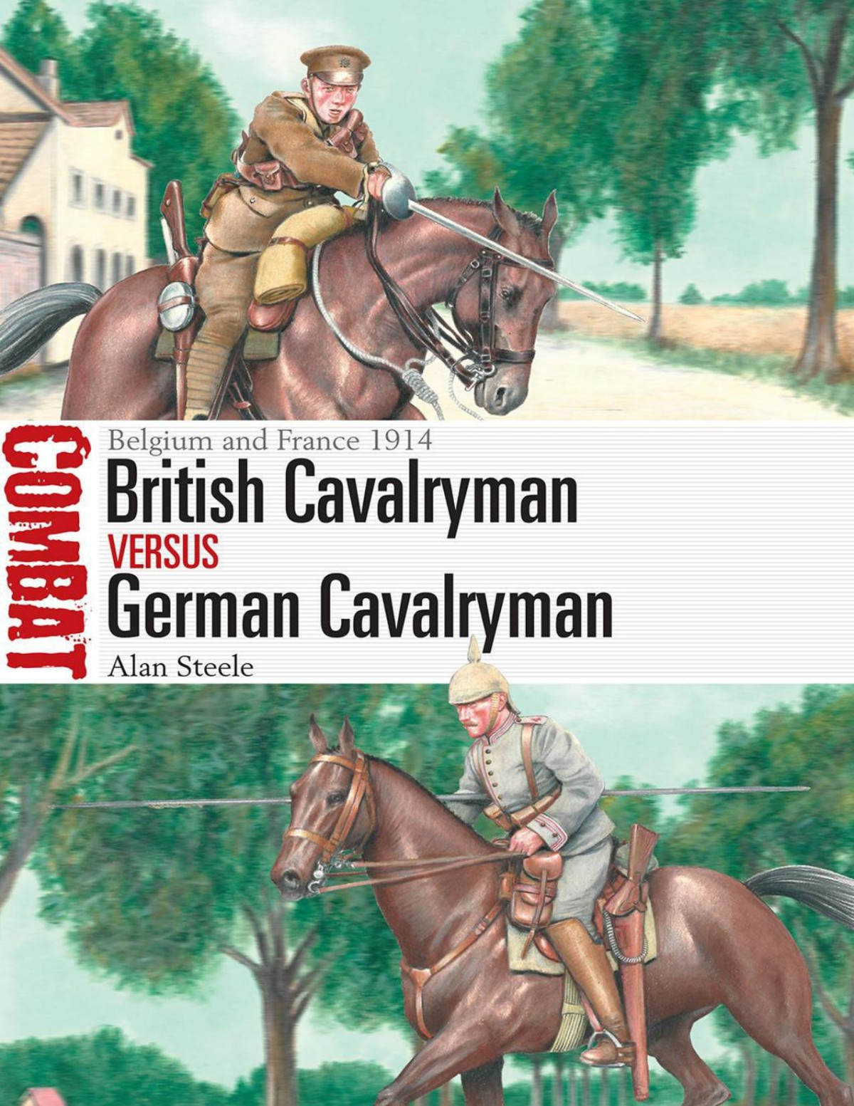 British Cavalryman Versus German Cavalryman 1st Edition Alan Steele Raffaele Ruggeri