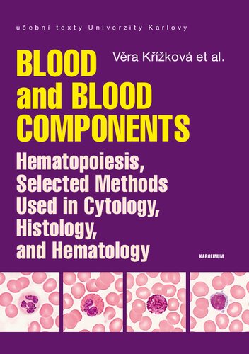 Blood And Blood Components Hematopoiesis Selected Methods Used Incytology Histology And Hematology First Edition Věra Křížková