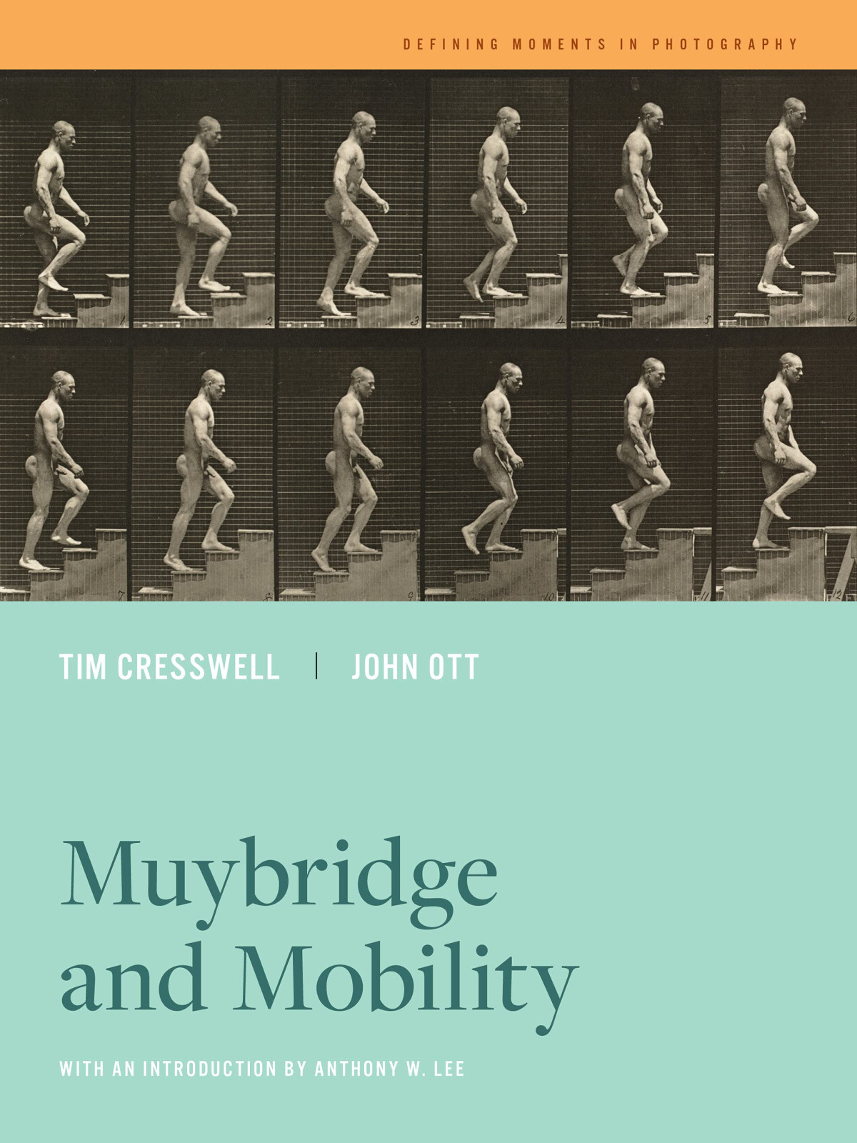 Muybridge And Mobility 1st Edition Tim Cresswell John Ott