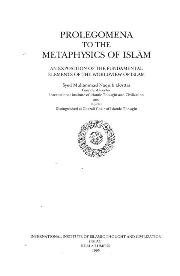 Prolegomena To The Metaphysics Of Islam Syed Muhammad Naquib Al Attas