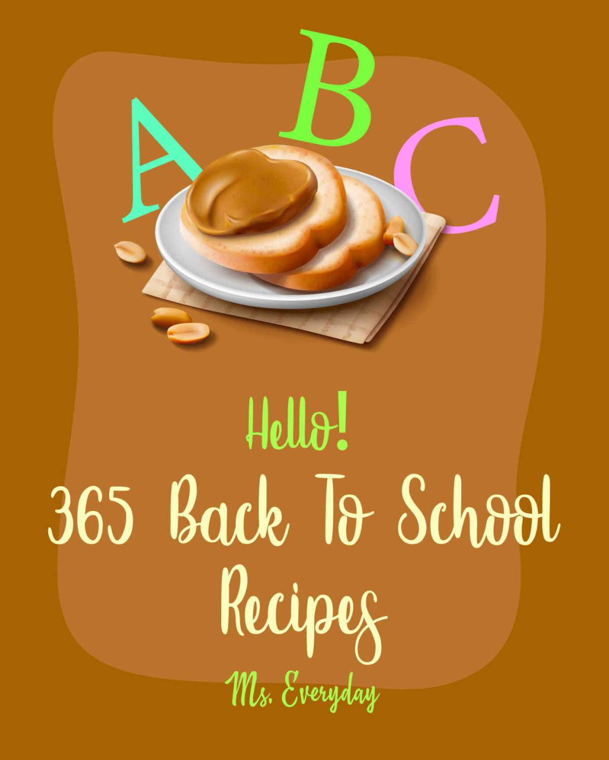 Hello 365 Back To School Recipes Best Back To School Cookbook Ever For Beginners Banana Bread Book Wrapped Cookbook Granola Bar Book Bento Lunch Box Recipes Shortbread Cookie Recipe Book 1 Everyday