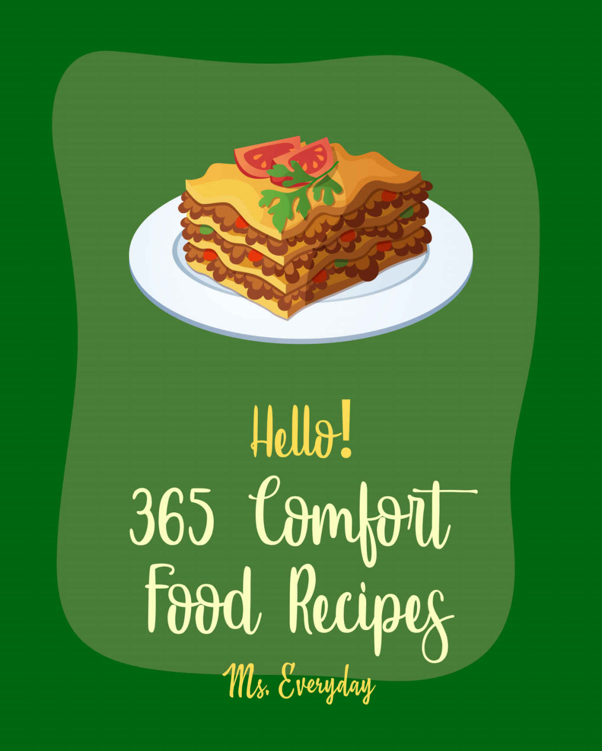 Hello 365 Comfort Food Recipes Best Comfort Food Cookbook Ever For Beginners Cabbage Soup Recipe Cucumber Salad Recipe French Comfort Food Cookbook Vegetarian Comfort Food Cookbook Book 1 Everyday