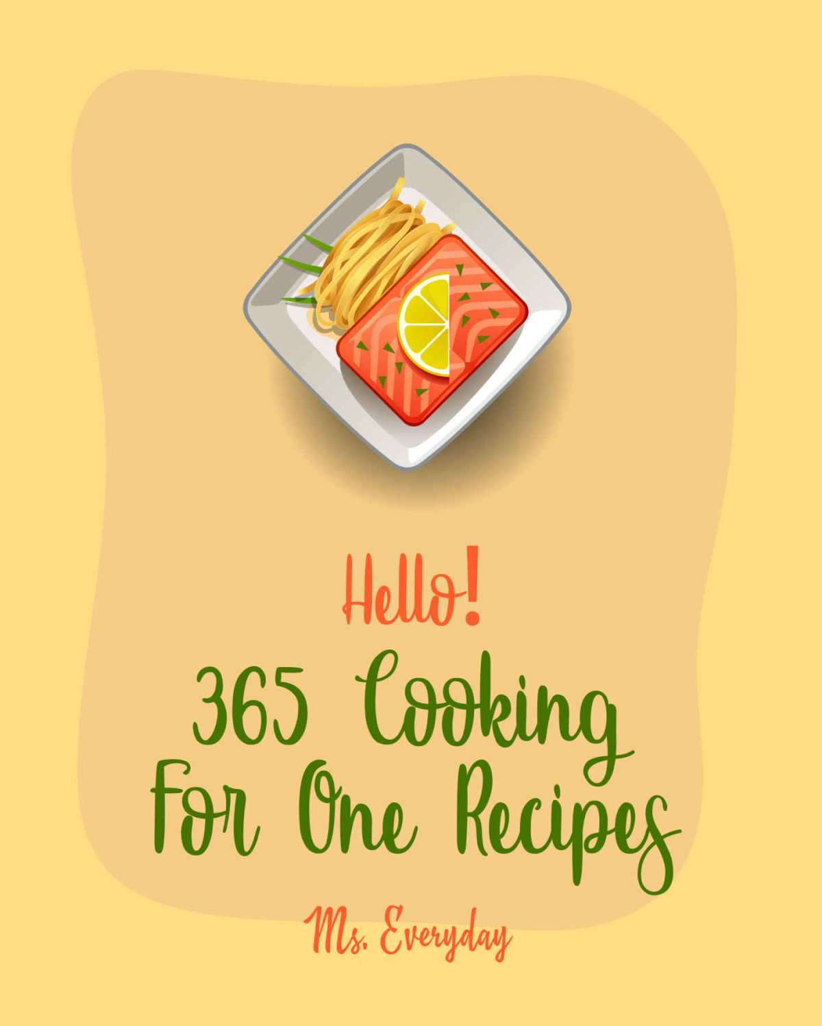 Hello 365 Cooking For One Recipes Best Cooking For One Cookbook Ever For Beginners Chicken Breast Recipes Chicken Marinade Recipes Stuffed Pasta Cookbook Seafood Pasta Cookbook Book 1 Everyday