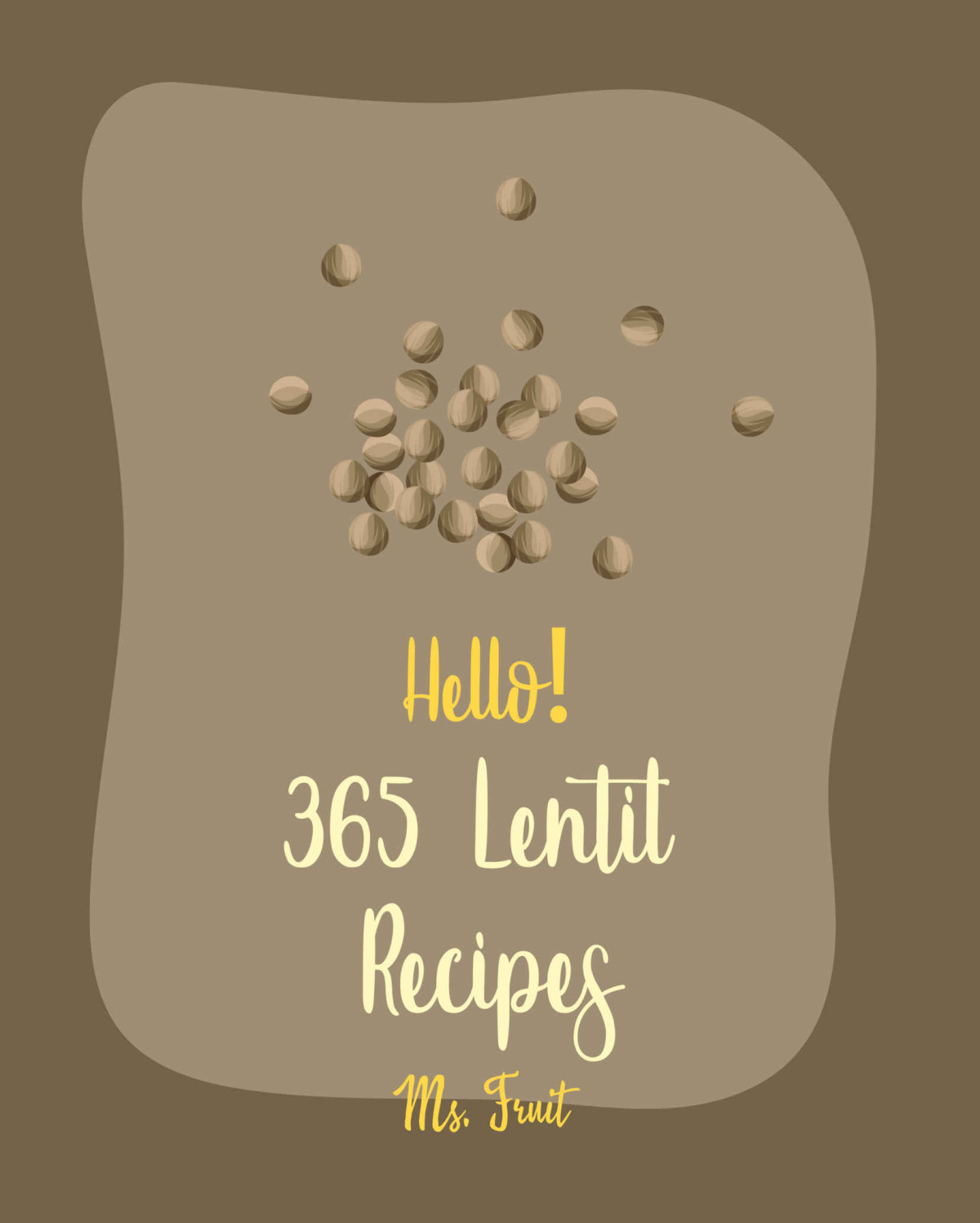 Hello 365 Lentil Recipes Best Lentil Cookbook Ever For Beginners Vegan Curry Cookbook Cabbage Soup Recipe Homemade Sausage Cookbook Vegetarian Curry Cookbook Pumpkin Soup Recipe Book 1 Fruit