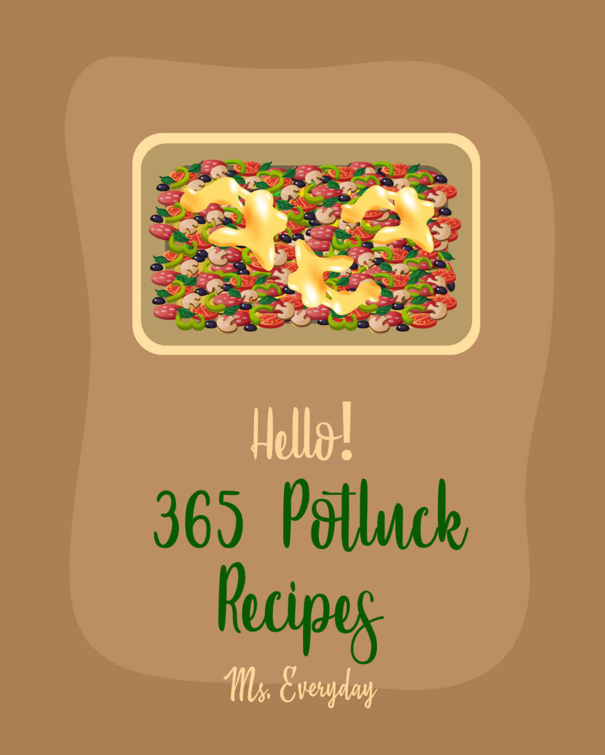 Hello 365 Potluck Recipes Best Potluck Cookbook Ever For Beginners Punch Cookbook Chilies Cookbook Cabbage Soup Recipe Green Chili Book Celery Juice Easy Homemade Soup Recipes Book 1 Everyday