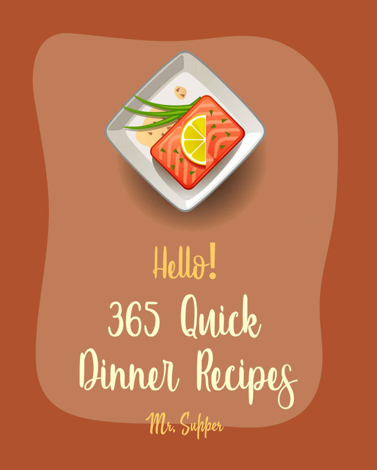 Hello 365 Quick Dinner Recipes Best Quick Dinner Cookbook Ever For Beginners Grilling Seafood Cookbook Pork Chop Recipe Ground Beef Recipes Roast Cookbook Homemade Pasta Recipe Book 1 Supper