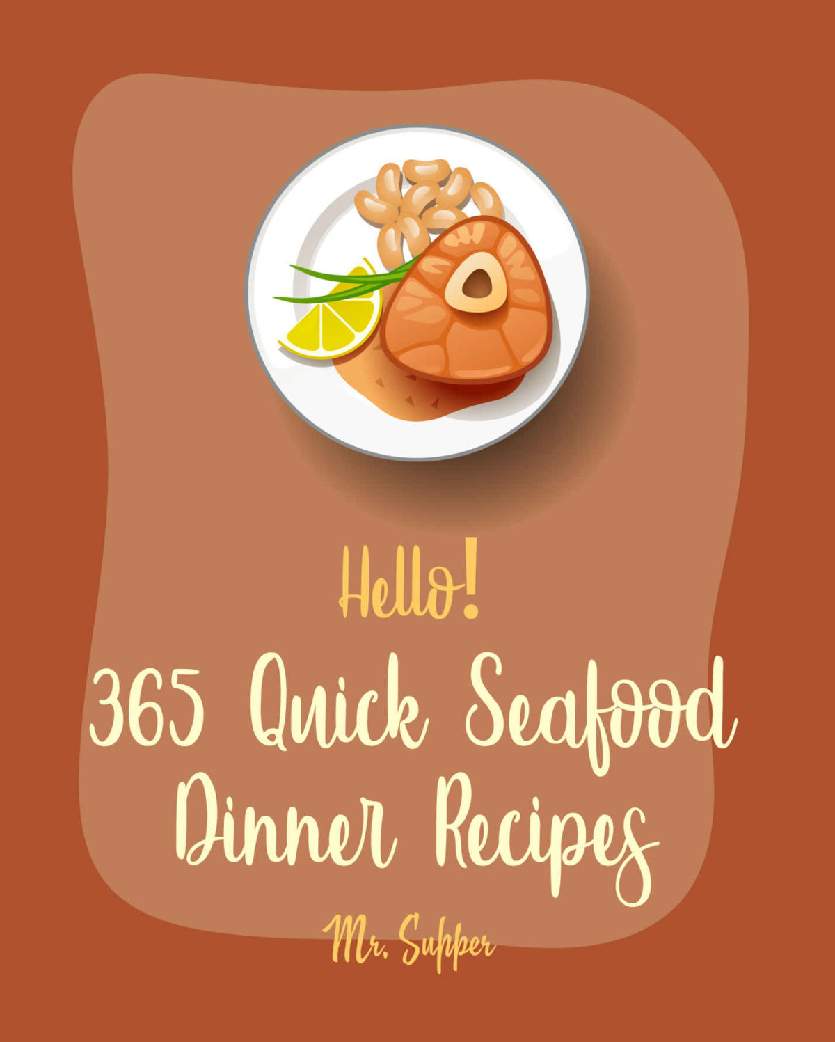 Hello 365 Quick Seafood Dinner Recipes Best Quick Seafood Dinner Cookbook Ever For Beginners Cajun Shrimp Cookbook Baked Salmon Recipe Tuna Casserole Recipes Seafood Pasta Cookbook Book 1 Supper
