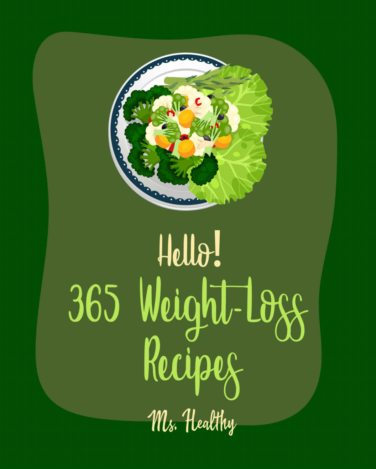 Hello 365 Weightloss Recipes Best Weightloss Cookbook Ever For Beginners Tortilla Soup Recipe Cabbage Soup Recipe Summer Salad Book Tuna Salad Healthy Salad Dressing Recipe Book 1 Healthy