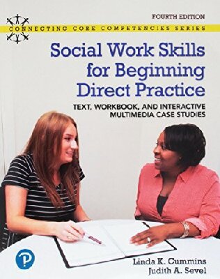 Social Work Skills For Beginning Direct Practice 4th Edition Linda K Cummins