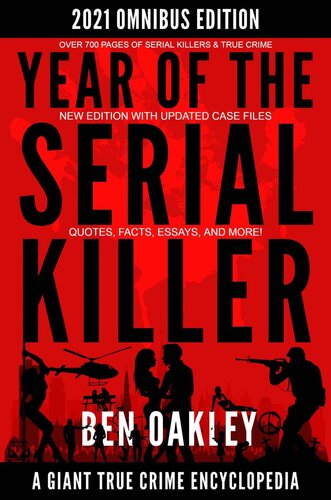 Year Of The Serial Killer Omnibus A Giant True Crime Encyclopedia Kindle Oakley