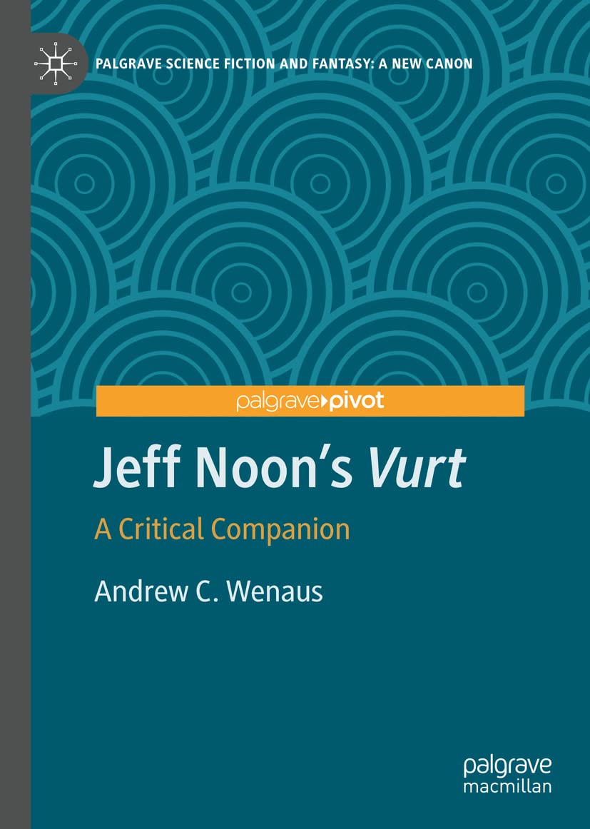 Jeff Noons Vurt A Critical Companion Andrew C Wenaus