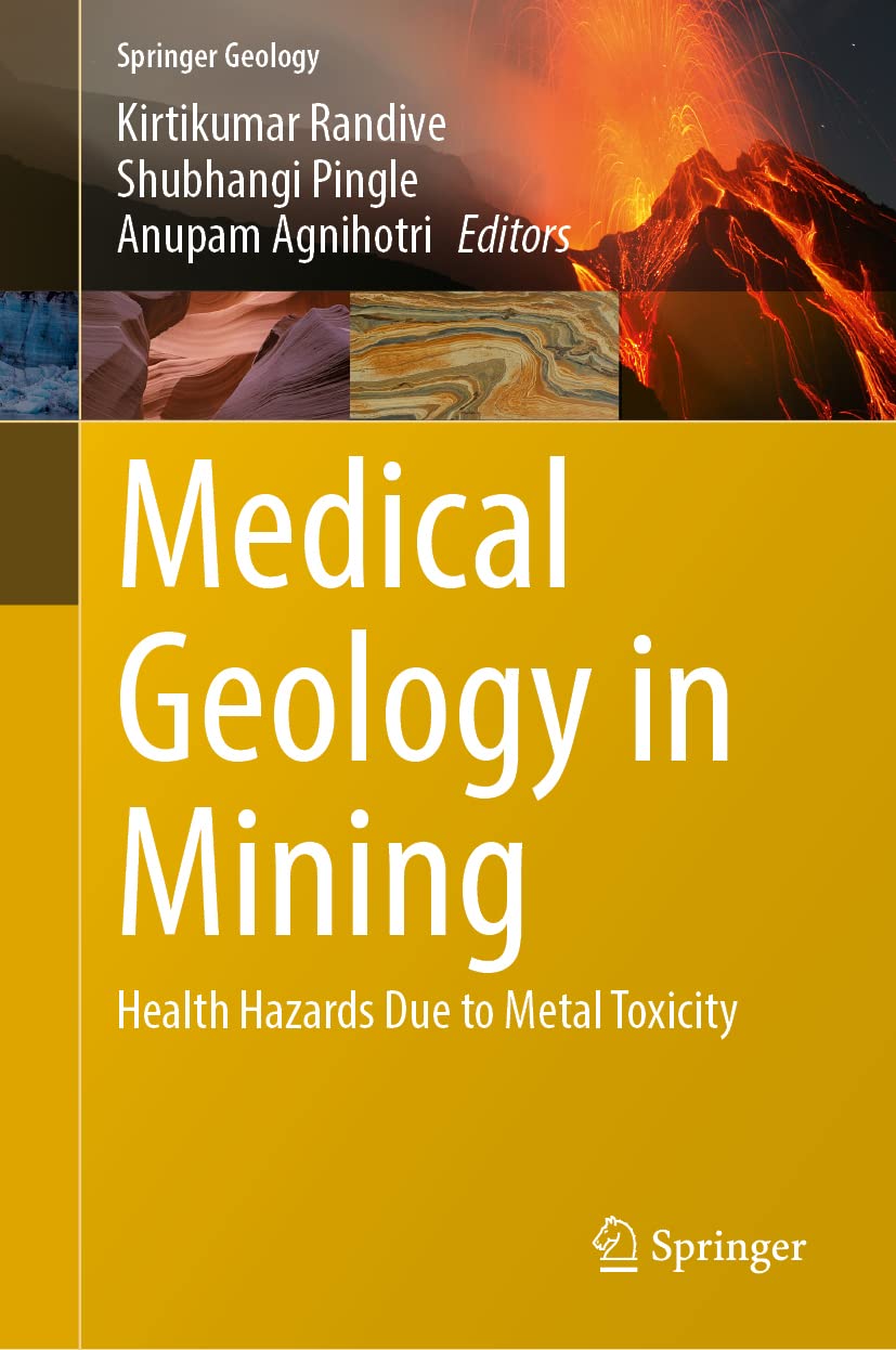 Medical Geology In Mining Health Hazards Due To Metal Toxicity Kirtikumar Randive