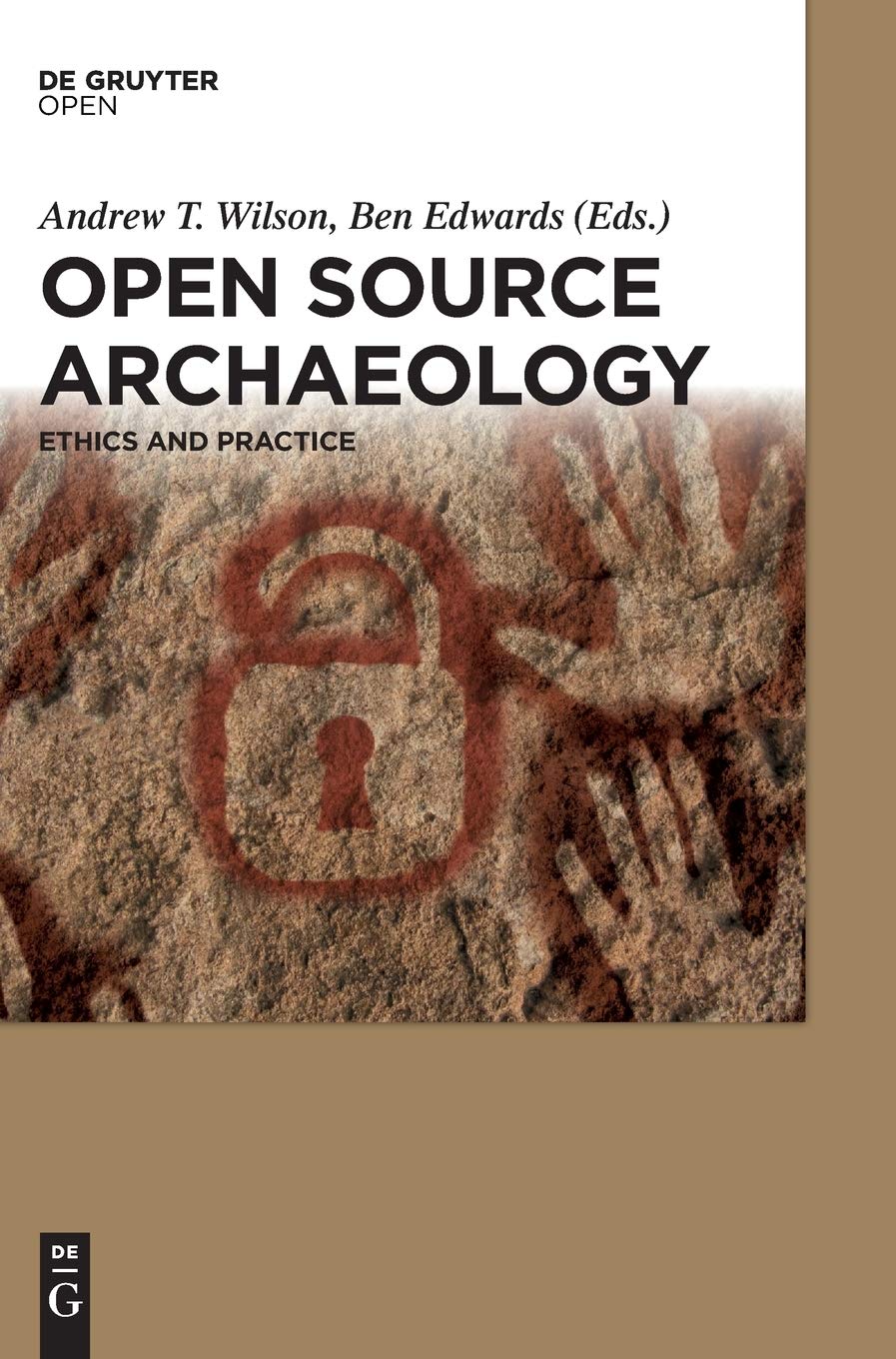 Open Source Archaeology Ethics And Practice Andrew T Wilson