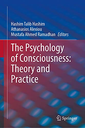 The Psychology Of Consciousness Theory And Practice Hashim Talib Hashim