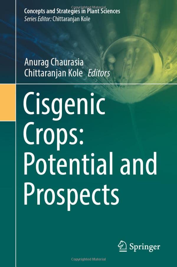 Cisgenic Crops Potential And Prospects Anurag Chaurasia Chittaranjan Kole