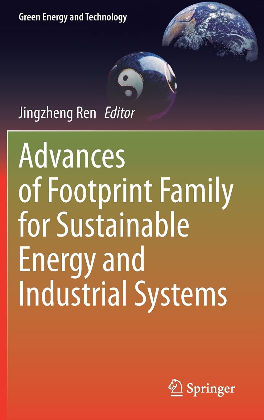Advances Of Footprint Family For Sustainable Energy And Industrial Systems Jingzheng Ren