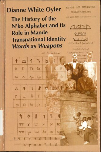 The History Of The Nko Alphabet And Its Role In Mande Transnational Identity Words As Weapons Dianne White Oyler