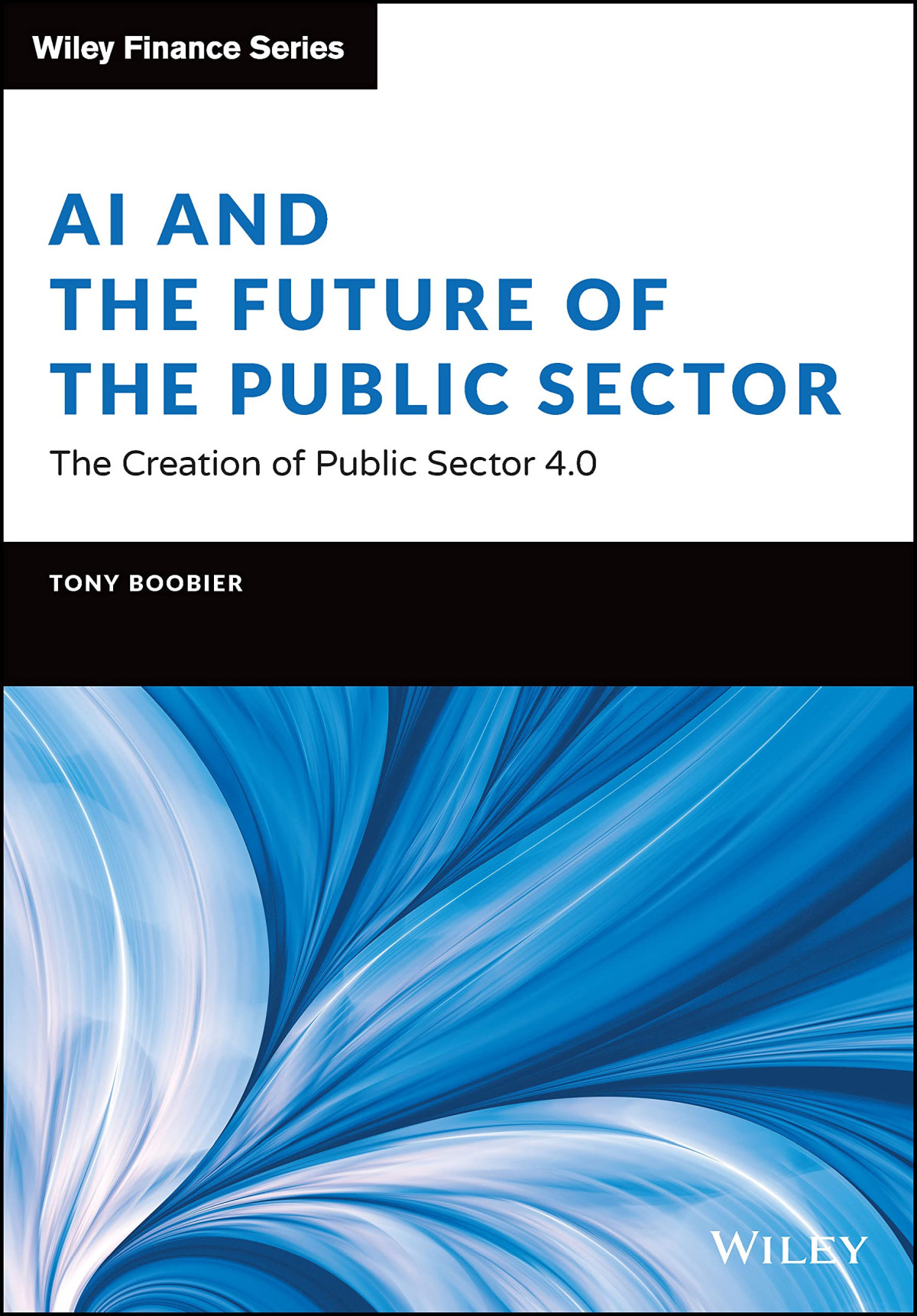 Ai And The Future Of The Public Sector The Creation Of Public Sector 40 Tony Boobier