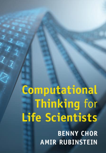 Computational Thinking For Life Scientists Benny Chor Amir Rubinstein