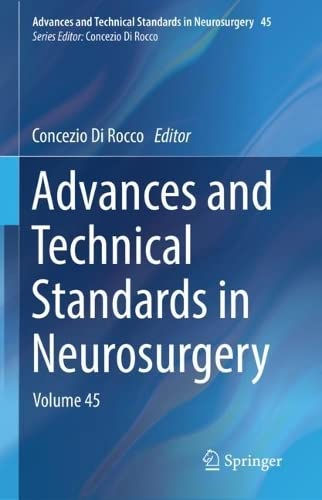 Advances And Technical Standards In Neurosurgery Volume 45 Concezio Di Rocco