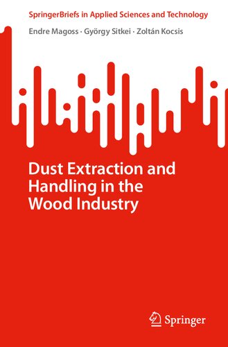 Dust Extraction And Handling In The Wood Industry Endre Magoss