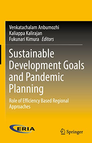 Sustainable Development Goals And Pandemic Planning Role Of Efficiency Based Regional Approaches Venkatachalam Anbumozhi