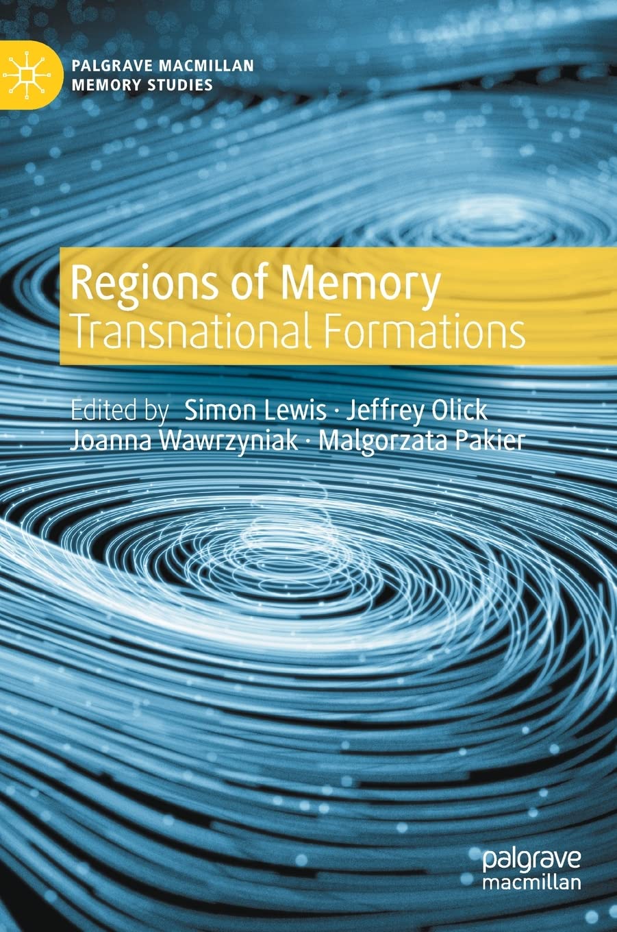 Regions Of Memory Transnational Formations Simon Lewis Jeffrey Olick