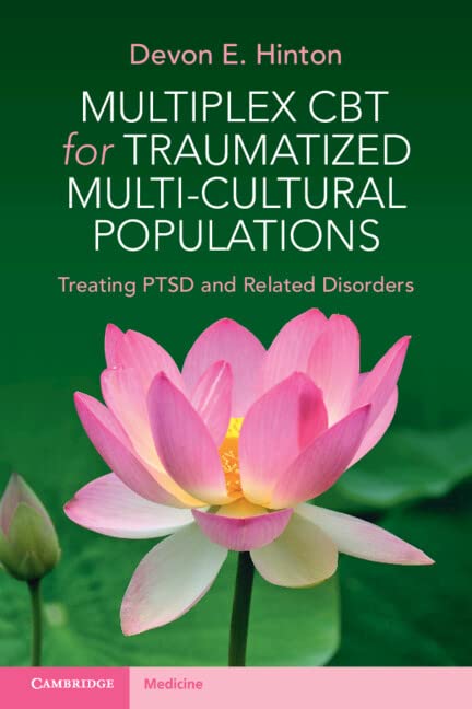 Multiplex Cbt For Traumatized Multicultural Populations Treating Ptsd And Related Disorders Devon E Hinton