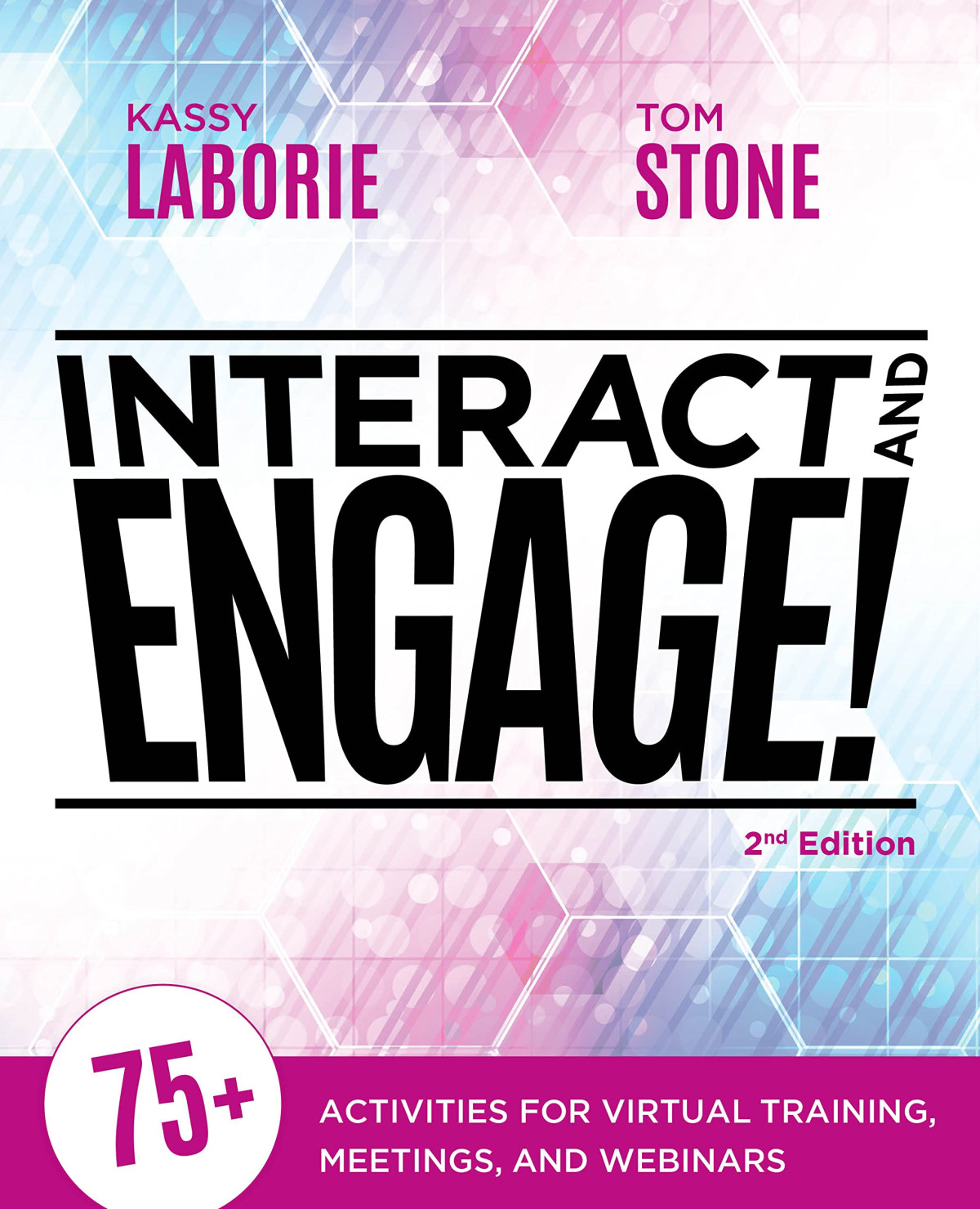 Interact And Engage 75 Activities For Virtual Training Meetings And Webinars 2nd Edition Kassy Laborie