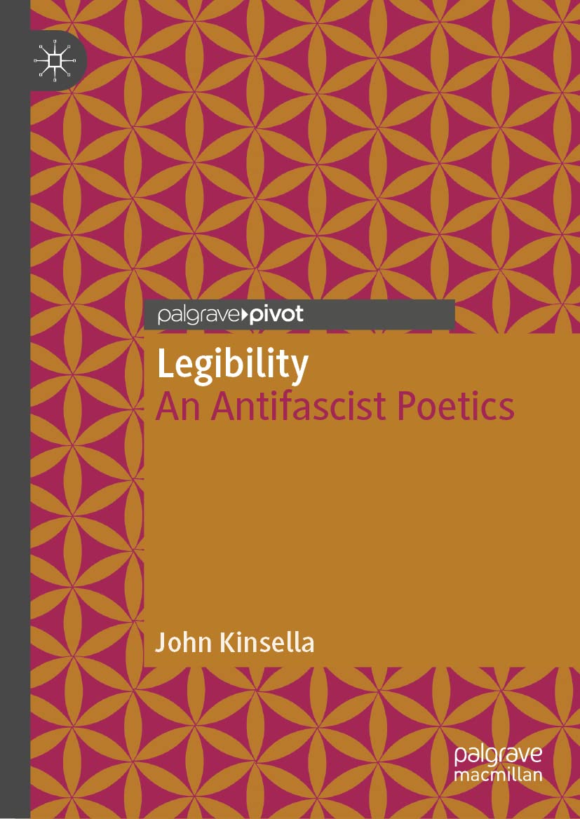 Legibility An Antifascist Poetics John Kinsella