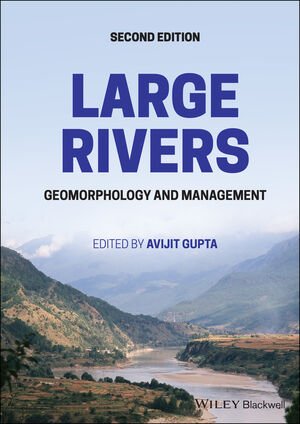 Large Rivers Geomorphology And Management 2nd Edition Avijit Gupta