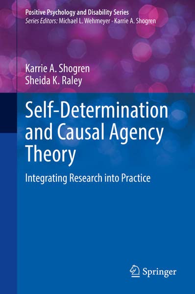 Selfdetermination And Causal Agency Theory Integrating Research Into Practice Karrie A Shogren