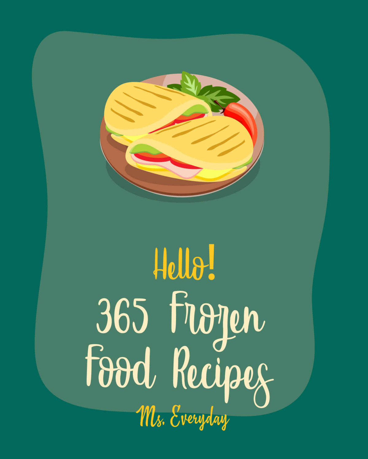 Hello 365 Frozen Food Recipes Best Frozen Food Cookbook Ever For Beginners Root Vegetable Cookbook Black Bean Recipes Green Pea Cookbook Instant Book Puff Pastry Recipes Book 1 Everyday