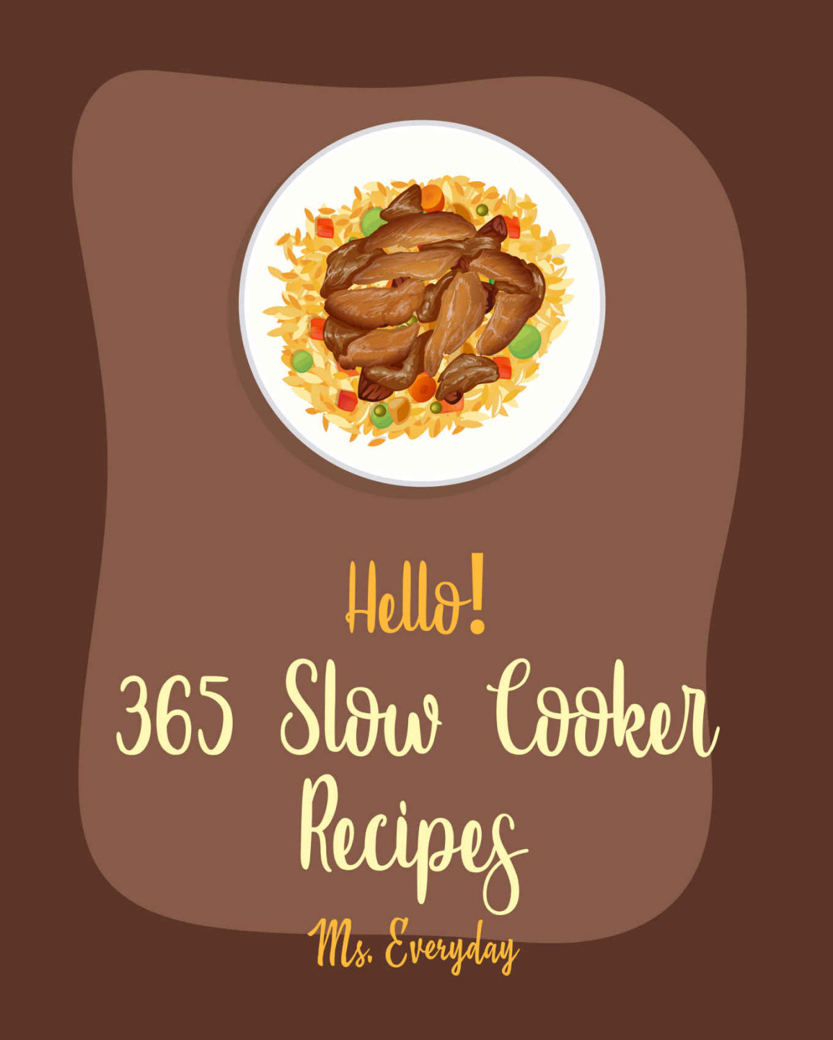 Hello 365 Slow Cooker Recipes Best Slow Cooker Cookbook Ever For Beginners Mexican Sauces Cookbook Thai Slow Cooker Cookbook French Slow Cooker Cookbook Sauce And Gravy Cookbook Book 1 Everyday