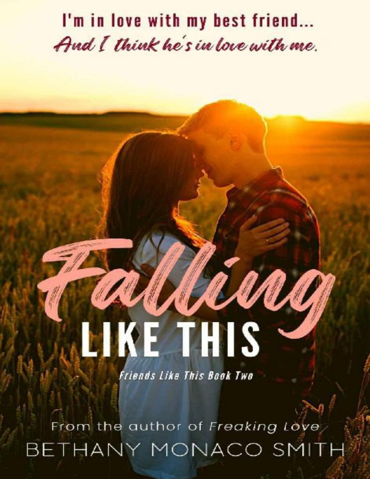 Falling Like This Friends Like This Book 2 Bethany Monaco Smith