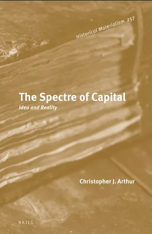 The Spectre Of Capital 1st Edition Christopher John Arthur
