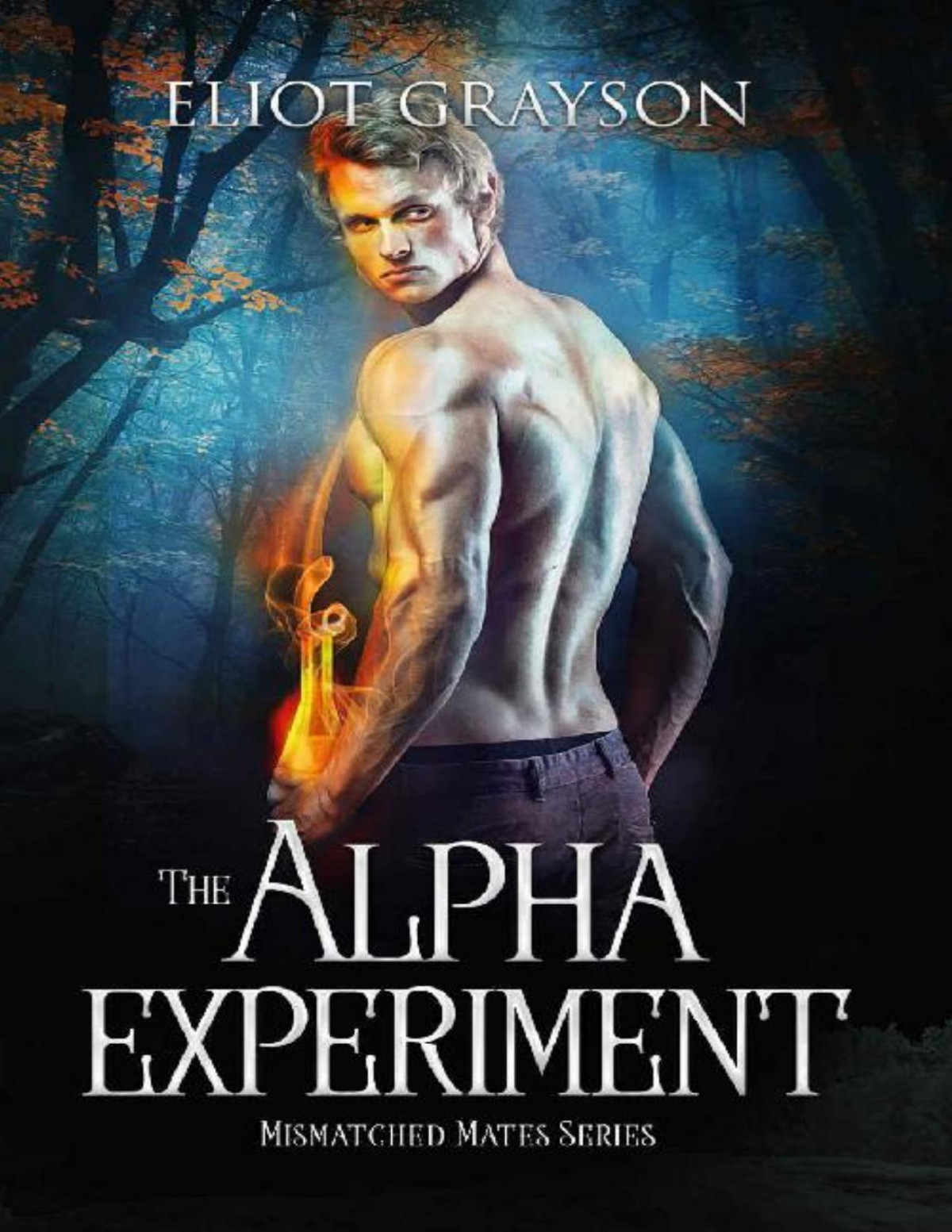 The Alpha Experiment Mismatched Mates Book 5 Eliot Grayson