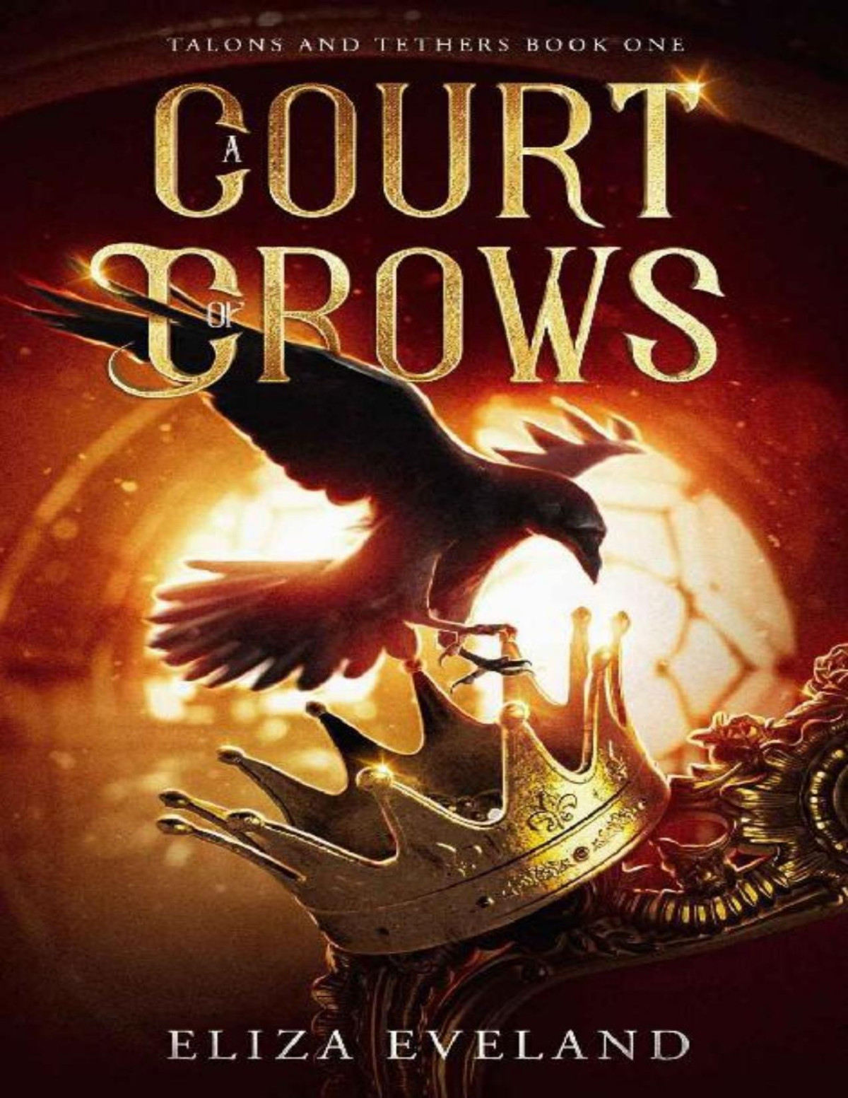 A Court Of Crows Talons And Tethers Book 1 Eliza Eveland
