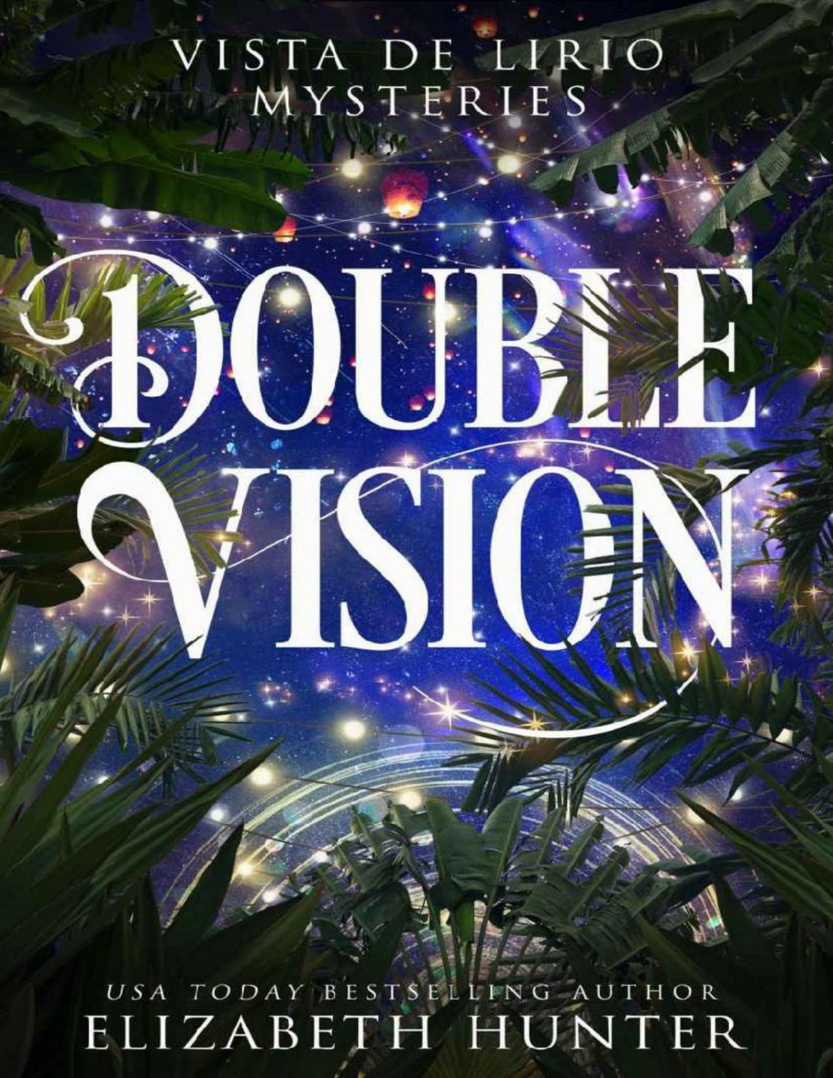 Double Vision Vista De Lirio Mysteries Book 1 Elizabeth Hunter