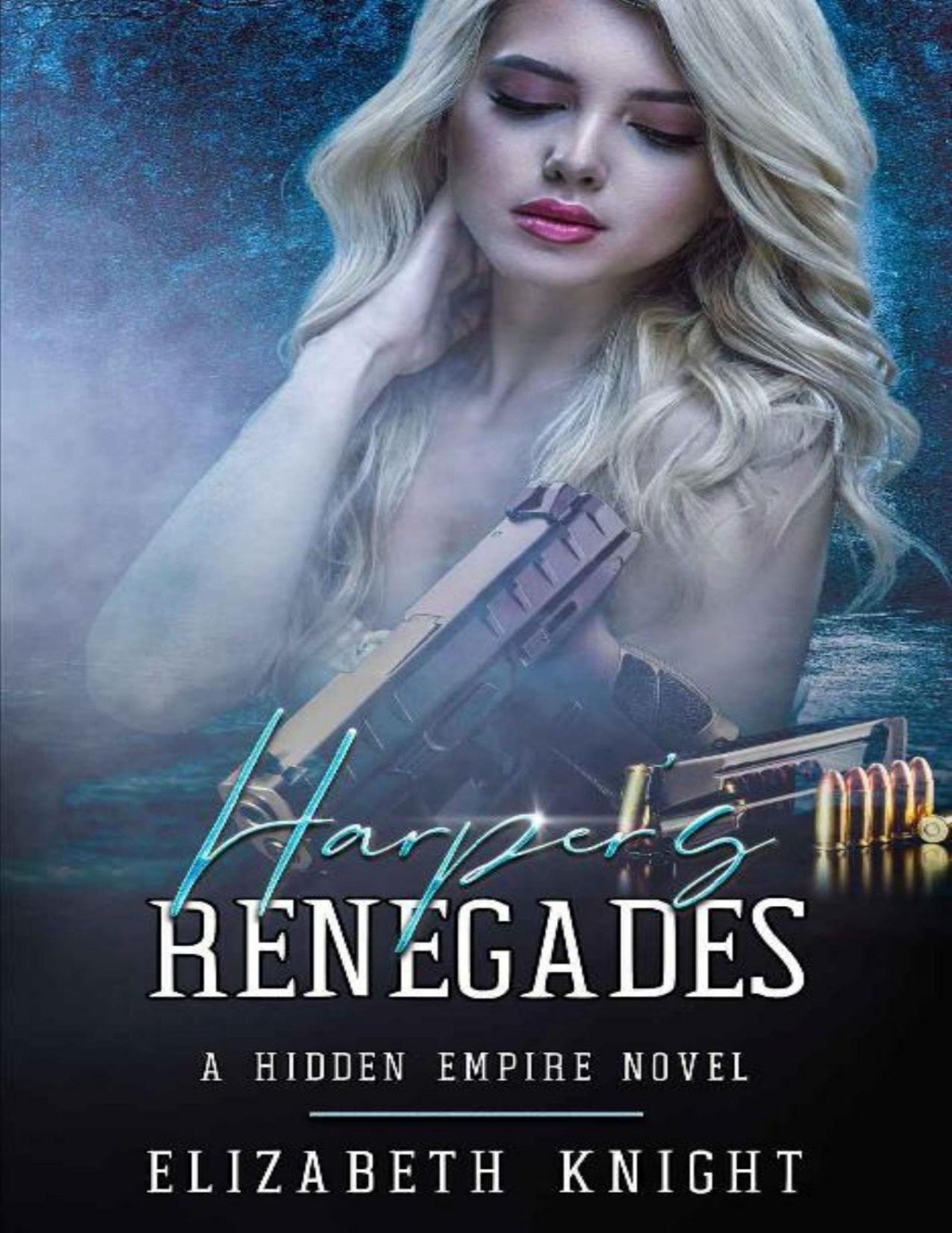 Harpers Renegades Hidden Empire Book 4 Elizabeth Knight