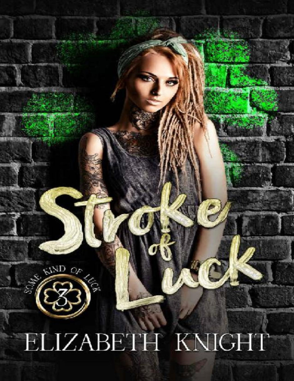 Stroke Of Luck Some Kind Of Luck Book 3 Elizabeth Knight