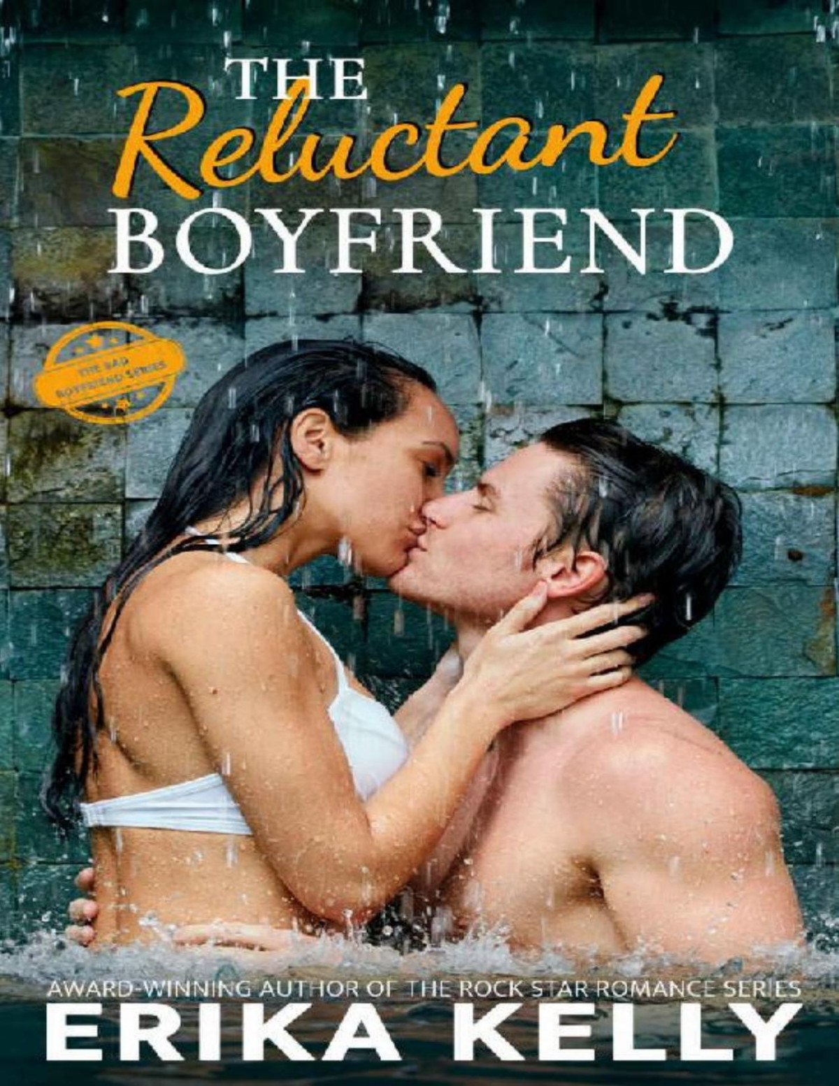 The Reluctant Boyfriend The Bad Boyfriend Series Book 4 Erika Kelly