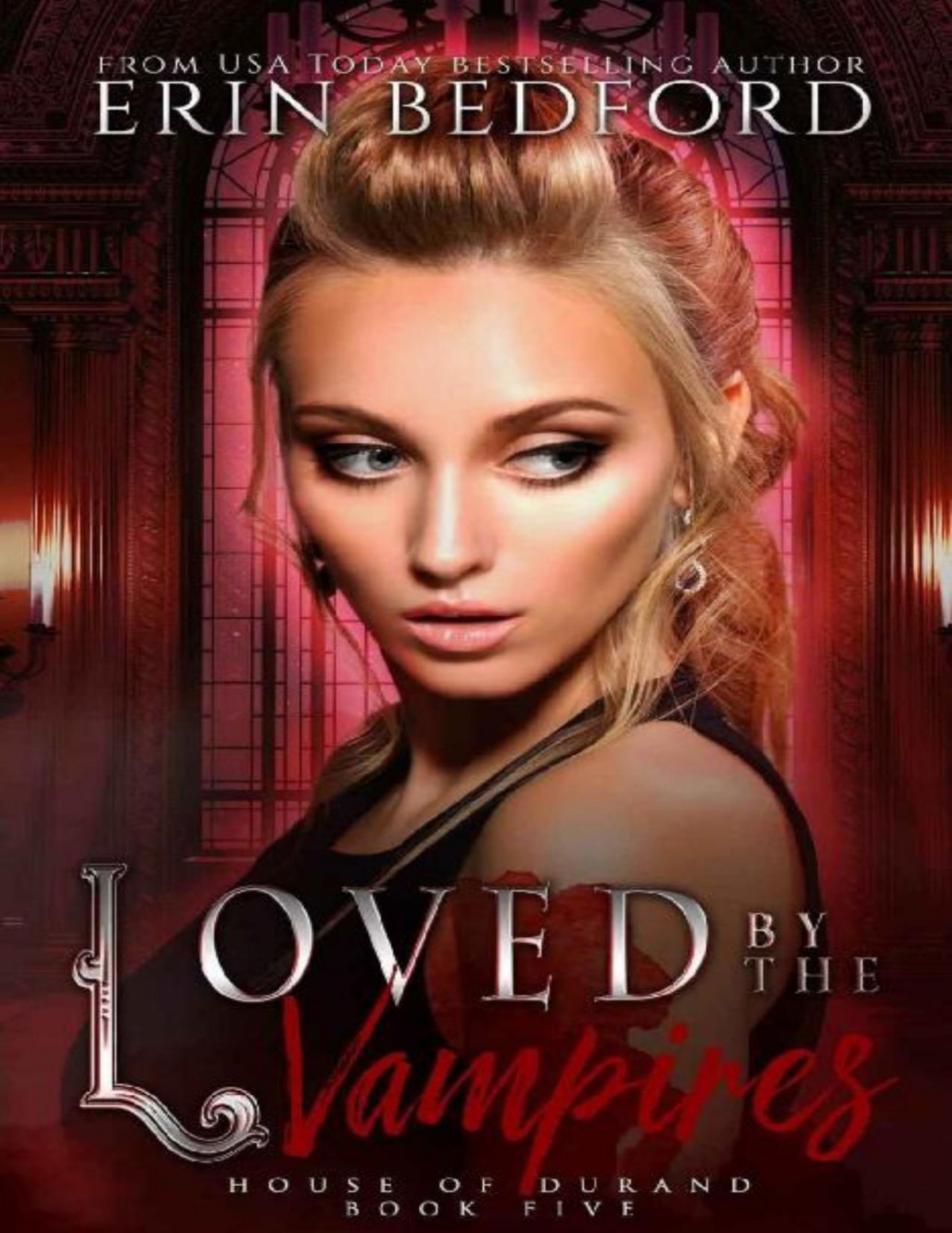 Loved By The Vampires House Of Durand Book 5 Erin Bedford