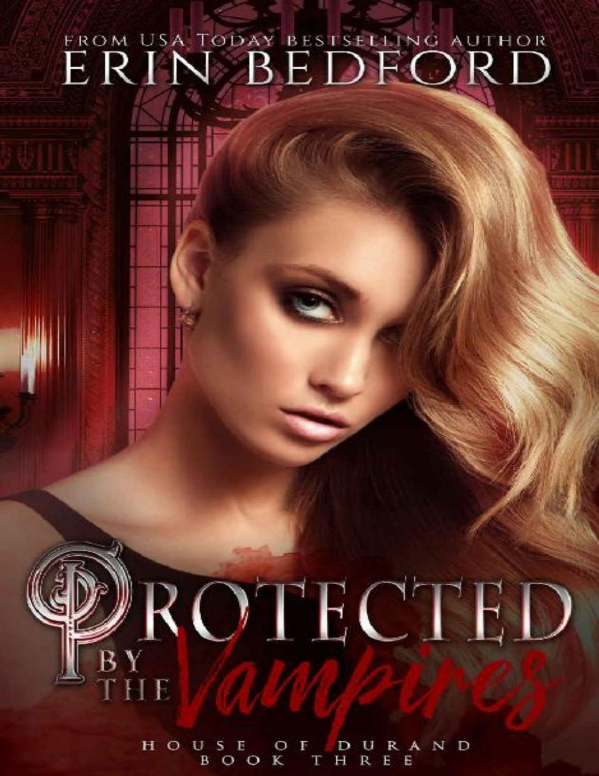 Protected By The Vampires House Of Durand Book 3 Erin Bedford