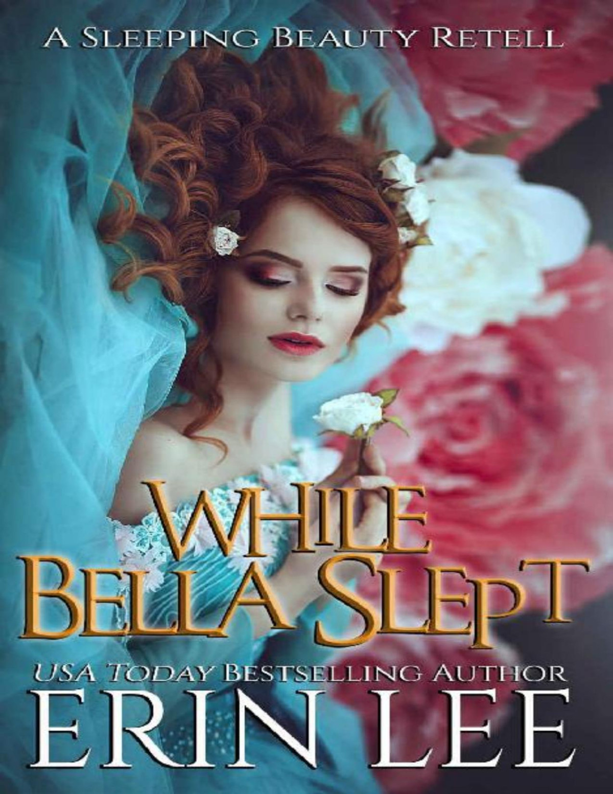 While Bella Slept A Fractured Fairy Tale Erin Lee
